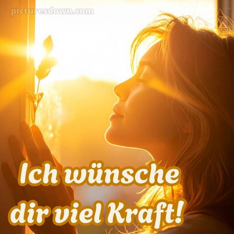 Ich wünsche dir kraft sprüche bild 3 kostenlos