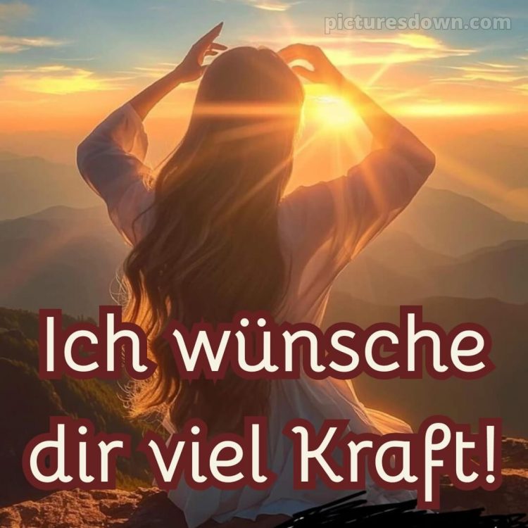 Ich wünsche dir kraft sprüche bild 7 kostenlos